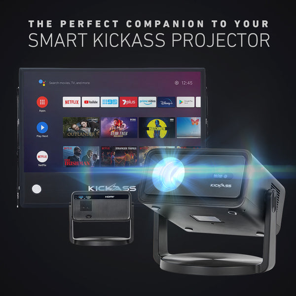 The Perfect Companion to your Smart KickAss Projector