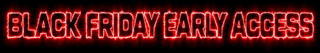 Black Friday Early Access